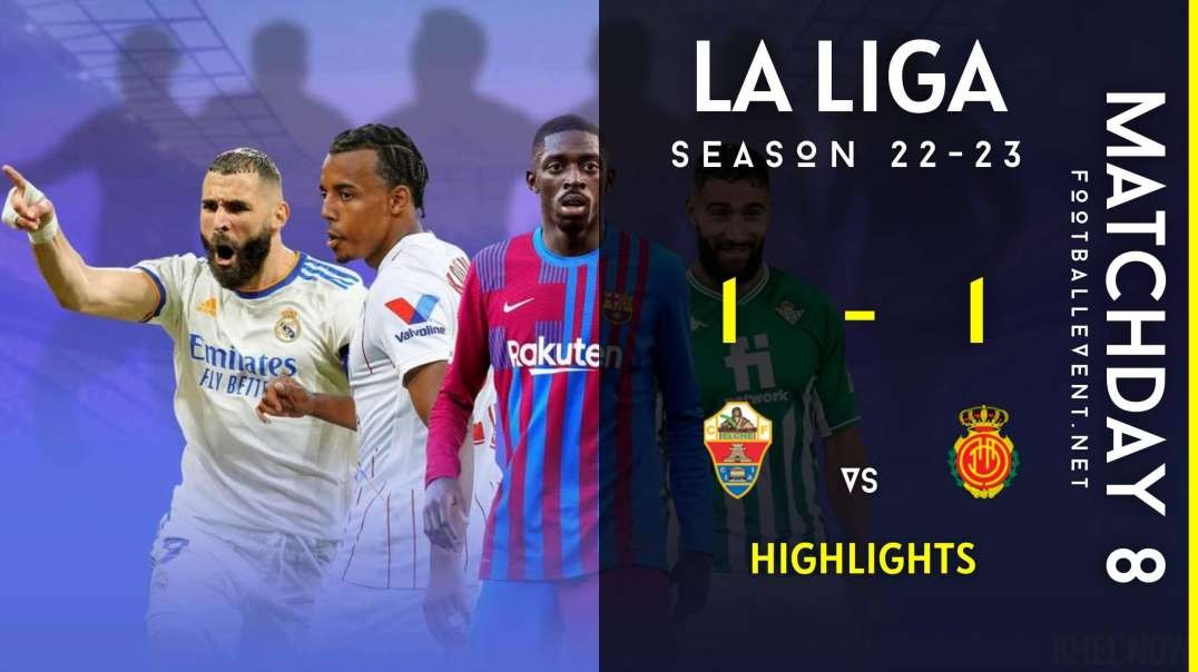Elche vs Real Mallorca | La Liga Highlights 2022 | Matchday 8