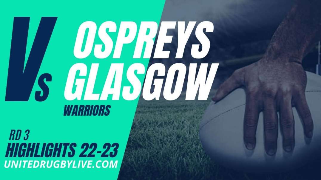 Ospreys vs Glasgow Warriors URC Highlights 22/23 Round 3