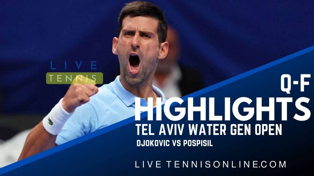 Djokovic vs Pospisil Q-F Highlights 2022  | Tel Aviv Watergen Open