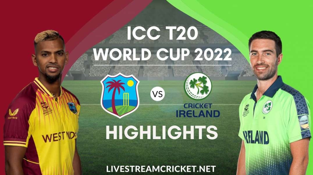 West Indies Vs Ireland T20 WC Highlights 2022