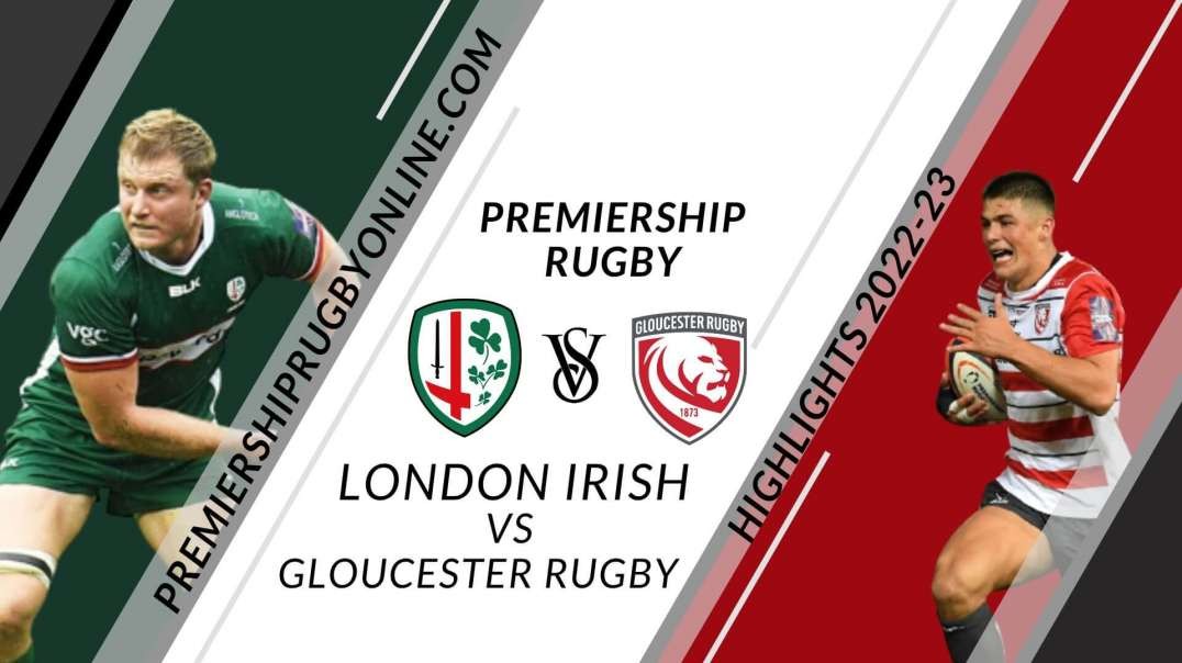 London Irish vs Gloucester Rugby RD 07 Highlights 2022