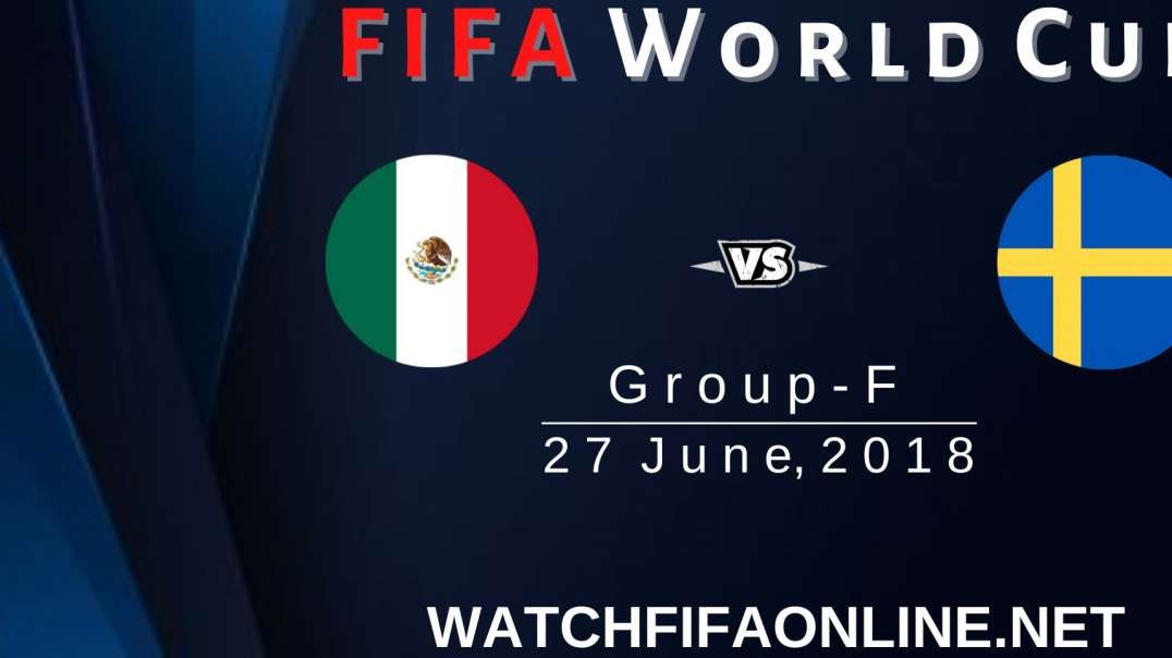 Mexico vs Sweden Highlights FIFA World Cup 2018