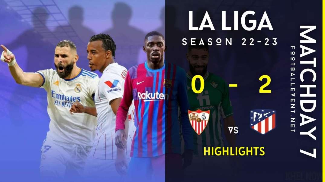 Sevilla vs Atletico Madrid | La Liga Highlights 2022 | Matchday 7