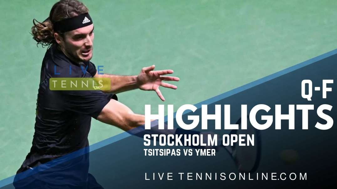Tsitsipas vs Ymer Q-F Highlights 2022 | Stockholm Open