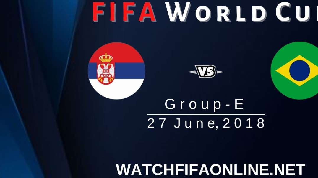 Serbia vs Brazil Highlights FIFA World Cup 2018