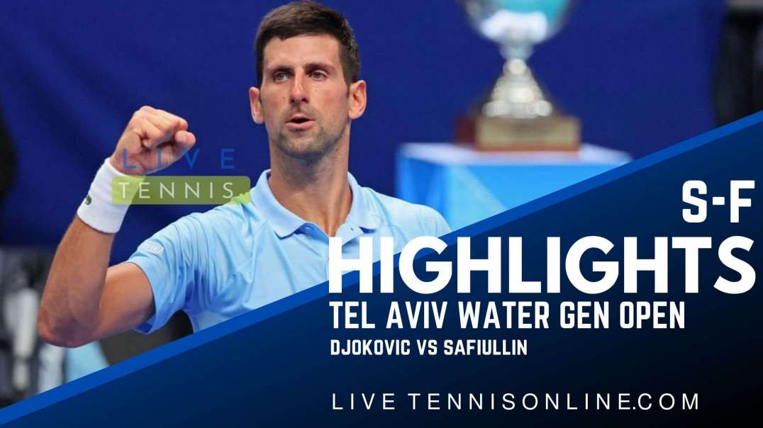 Djokovic vs Safiullin S-F Highlights 2022  | Tel Aviv Watergen Open