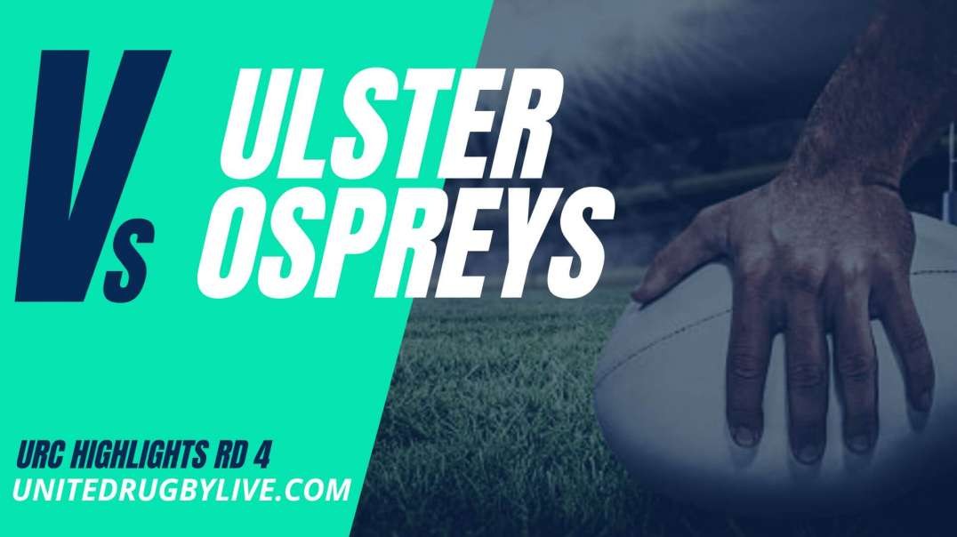 Ulster vs Ospreys URC Highlights 22/23 Round 4