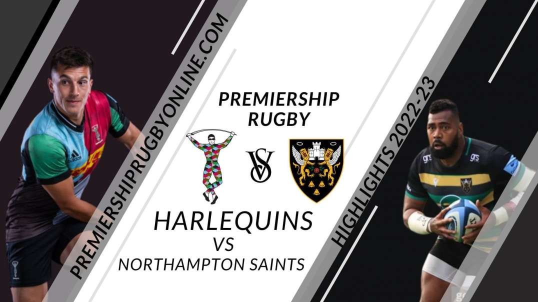 Harlequins vs Northampton Saints RD 04 Highlights 2022 Premiership Rugby