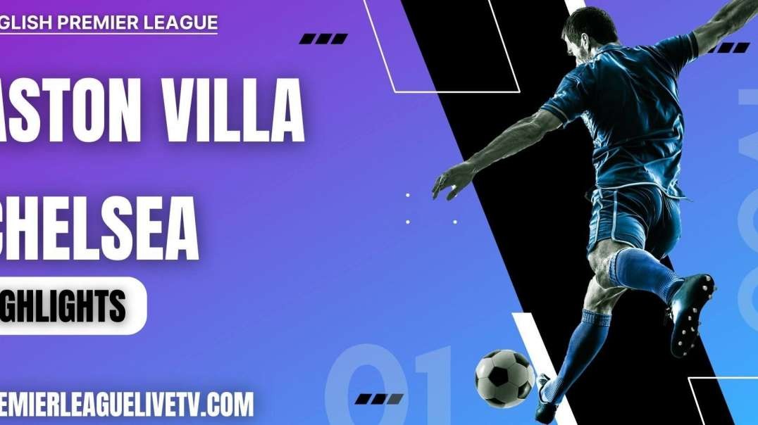 Aston Villa 0-2 Chelsea Highlights 2022 | EPL Week-11