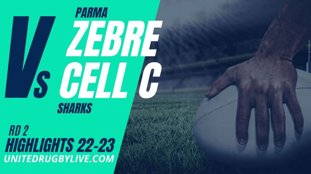 Zebre Parma vs Cell C Sharks URC Highlights 22/23 Round 2
