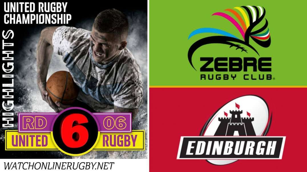 Zebre vs Edinburgh RD 6 Highlights 2022 URC