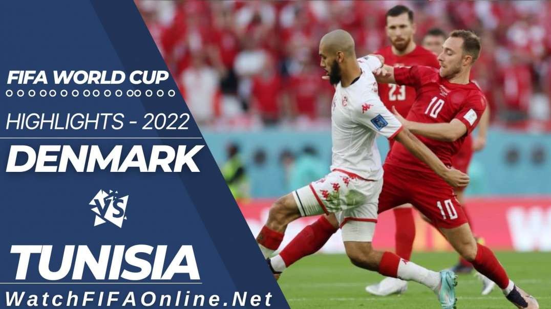 Denmark vs Tunisia Highlights FIFA World Cup 2022