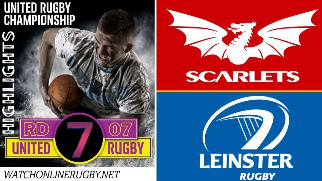Scarlets vs Leinster Rugby RD 7 Highlights 2022 URC