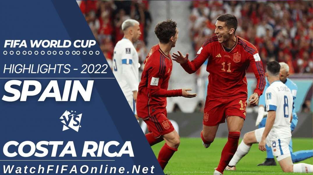 Spain vs Costa Rica Highlights FIFA World Cup 2022