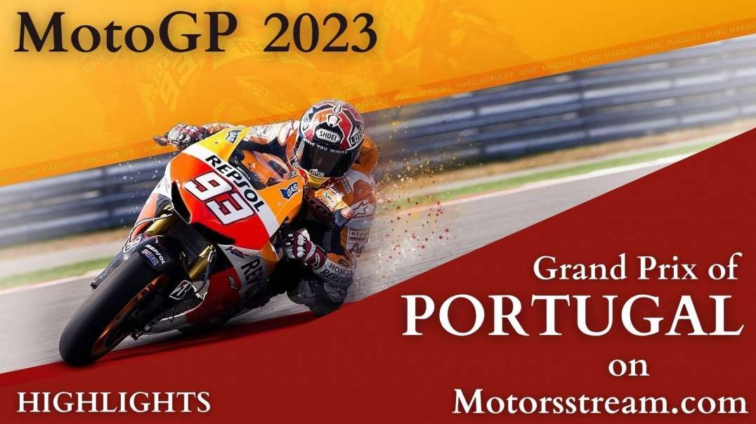 Portugal Motorcycle Grand Prix Highlights 2023