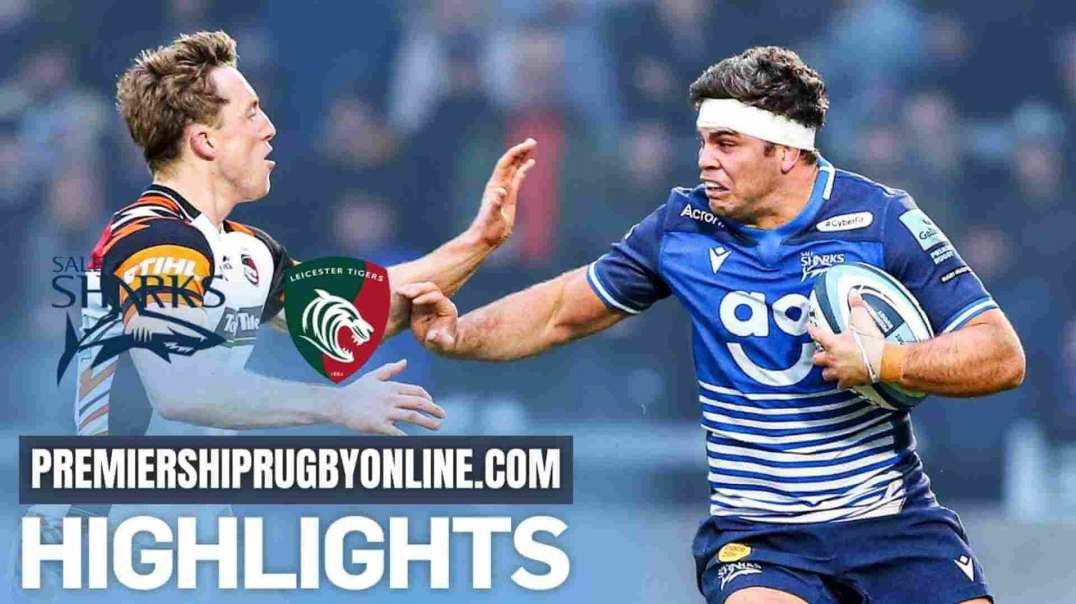 Sale Sharks vs Leicester Tigers Highlights 2023 Semi Final