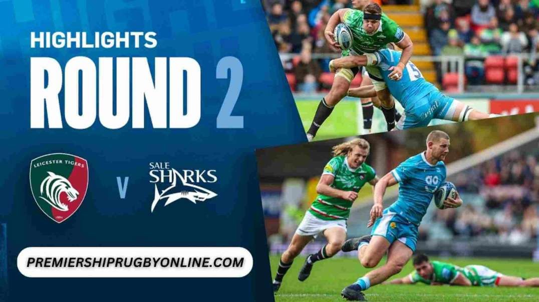 Leicester Tigers vs Sale Sharks RD 02 Highlights Gallagher Premiership