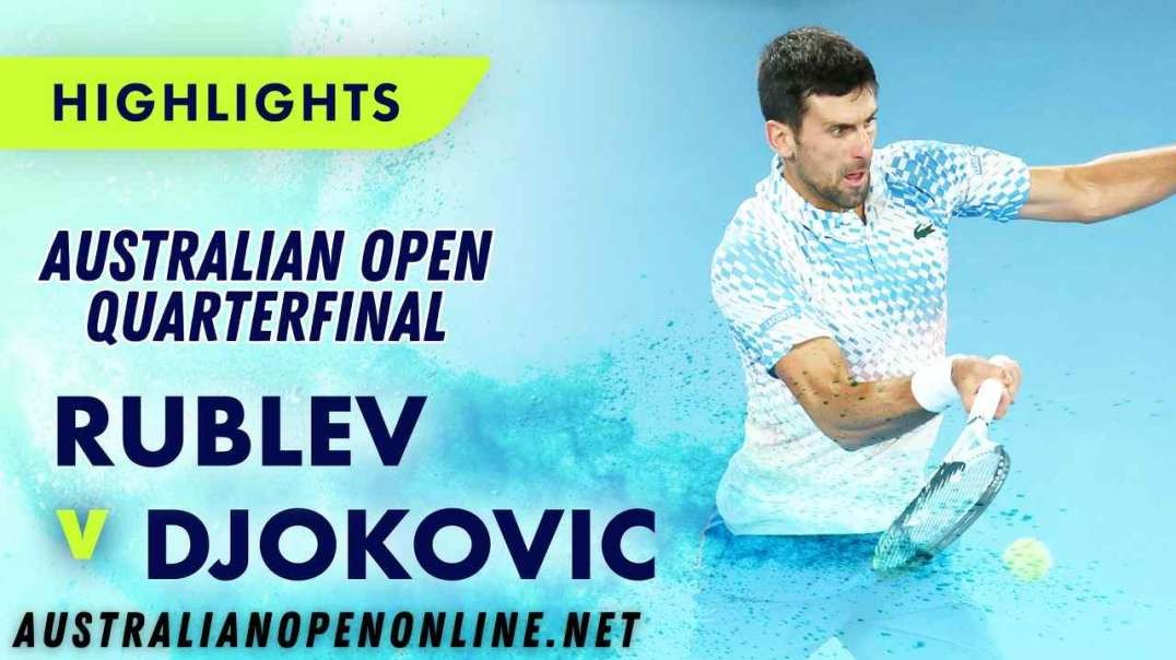 Andrey Rublev vs Novak Djokovic Highlights - Australian Open 2023 Quarterfinal