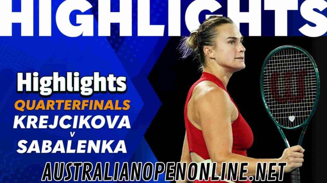 Barbora Krejcikova vs Aryna Sabalenka Highlights - Australian Open 2024 Quarterfinal
