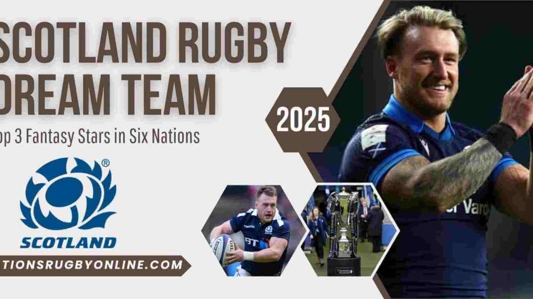 Scotland Rugby Dream Team: Top 3 Fantasy Stars in Six Nations