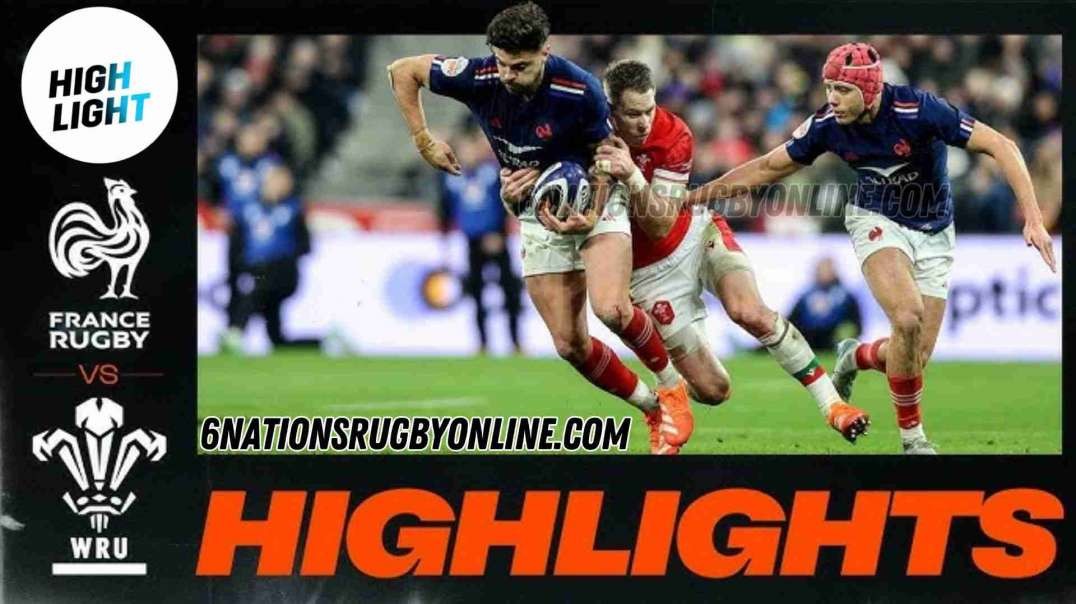 France vs wales Six Nations Rugby Highlights 2025